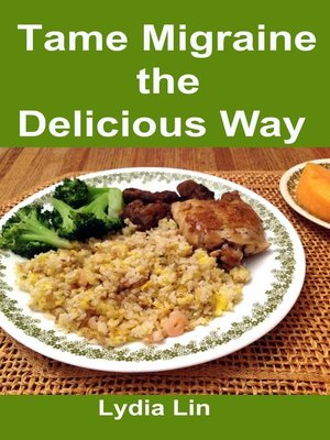 cover image of Tame Migraine the Delicious Way
